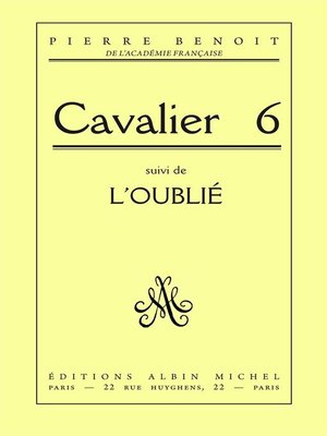 cover image of Cavalier 6, suivi de l'Oublié